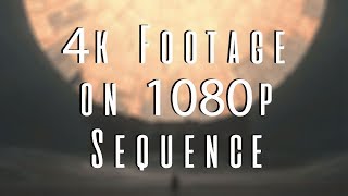 How to use 4K footage on 1080p sequence Premiere Pro CC 2017 [upl. by Jacqueline948]