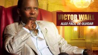 VICTOR WAILL  Algo Facil De Olvidar Official Web Clip [upl. by Strang641]