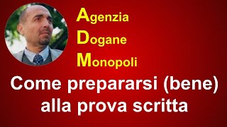 ADM come prepararsi bene alla prova scritta del concorso in Agenzia Dogane e Monopoli 1092021 [upl. by Martin]