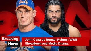 John Cena vs Roman Reigns WWE Showdown and Media Drama [upl. by Dyoll]