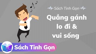 Sách Tinh Gọn  Quẳng Gánh Lo Đi Và Vui Sống  Thấu Hiểu Sách Trong 30 Phút [upl. by Waters]