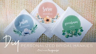 How To Make Personalized Bridal Party Handkerchiefs [upl. by Ferdinanda]