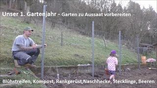 Garten zur Aussaat vorbereiten  Blühstreifen Neues Rankgerüst Naschhecke [upl. by Eugeniusz977]