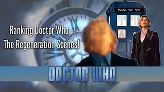 Ranking Doctor Who 11 Regeneration Scenes [upl. by Mathias671]