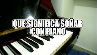 😴que significa SOÑAR con PIANO😴 [upl. by Ecinahs]