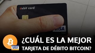 ¿CUÁL ES LA MEJOR TARJETA DE DEBITO BITCOIN [upl. by Ramiah731]