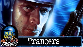 Trancers 1984  Full Moon Fridays [upl. by Ylrak760]