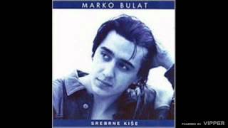 Marko Bulat  Srebrne kise  Audio 1996 [upl. by Murray835]