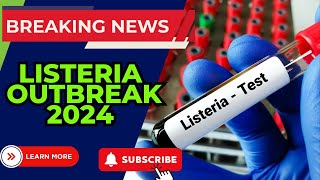 Listeria 2024 Outbreak What You Need to Know [upl. by Atalaya620]