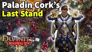 Using MODDED Classes in Ridiculous Ways  Paladin Corks Last Stand divinity original sin 2 [upl. by Afirahs]