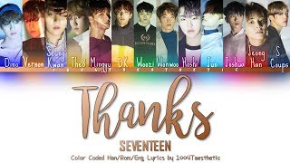 SEVENTEEN 세븐틴  Thanks 고맙다 Color Coded HanRomEng Lyrics [upl. by Ellehctim]