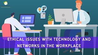 Ethical Issues with Technology and Networks in the Workplace [upl. by Nnyla897]