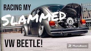 Taking my SLAMMED Vw Beetle Racing  EvaResto [upl. by Llenroc]