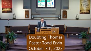 Doubting Thomas  Pastor Todd Ervin  October 7th 2023 [upl. by Amias792]