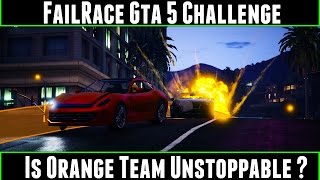 FailRace Gta 5 Challenge Is Orange Team Unstoppable [upl. by Margarette135]