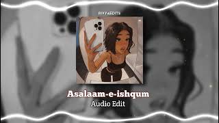 Asalaameishqum ｢audio edit ｣ 🤍 [upl. by Borrell]