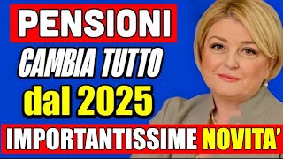 PENSIONI CAMBIA TUTTO DAL 2025 👉 quotRIVOLUZIONEquot NUOVI AUMENTI 🤔💰 [upl. by Ataga]