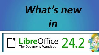 04Whats new in LibreOffice 2423 [upl. by Nirehs]