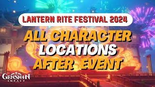 All Character Locations After Lantern Rite 2024  Genshin Impact [upl. by Nimaj]