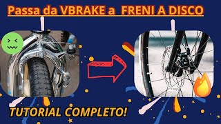 Come passare da FRENI VBRAKE a FRENI A DISCO meccanici Tutorial completo [upl. by Aedrahs]