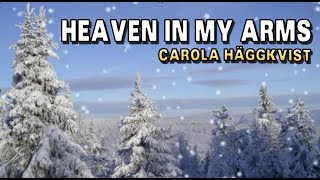 Carola Häggkvist  Heaven in my arms [upl. by Ainevuol911]