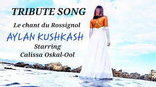 Le chant du Rossignol AYLAN KUSHKASHquot Tribute song clip to Nadezhda Krasnaya by Calissa OskalOol [upl. by Neehsuan]