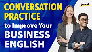 Conversation Practice to Improve Your Business English — 35 Common Situations [upl. by Forsta]