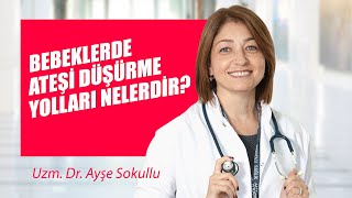 Bebeklerde ateşi düşürme yolları nelerdir [upl. by Rochette]