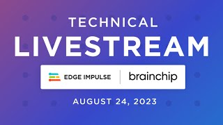 A Neuromorphic Deep Dive into NextGen Edge AI Solutions with Edge Impulse and BrainChip [upl. by Ymiaj]