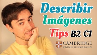 TIPS para DESCRIBIR imágenes en INGLÉS SPEAKING B2C1 CAMBRIDGE [upl. by Werdma866]