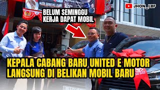 KEPALA CABANG BARU UNITED E MOTOR LANGSUNG DI BELIKAN MOBIL BARU [upl. by Elva]