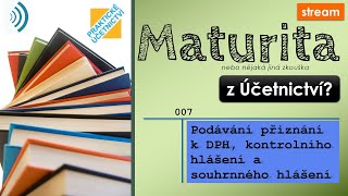 Přiznání k DPH kontrolní a souhrnné hlášení Maturita či jiná zkouška z Účetnictví 007 [upl. by Hesther]