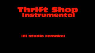 MACKLEMORE amp RYAN LEWIS  THRIFT SHOP Instrumental FL studio Remake [upl. by Novar]