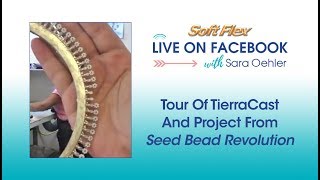 Soft Flex Live TierraCast Tour And Project From Seed Bead Revolution [upl. by Latona890]