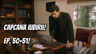 Hira ESTE NEVINOVATĂ Orhun află ADEVĂRUL REGRETĂ TOT Capcana iubirii episoadele 50 și 51 [upl. by Melas598]