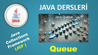 Java Dersleri  Java Collections Framework  Queue Kullanımı ve Örnekleri  Java Queues [upl. by Brigham]