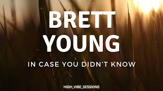 Brett Young  In Case You Didnt Know Official Lyric Video [upl. by Kampmann]