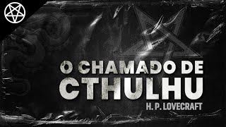 O CHAMADO DE CTHULHU por H P Lovecraft  Conto Narrado [upl. by Yraeg280]