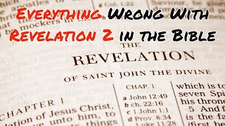 Everything Wrong With Revelation 2 in the Bible [upl. by Sheepshanks919]