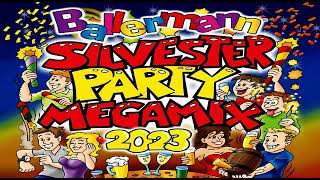 BALLERMANN SILVESTERPARTY MEGAMIX 2023 🎆 DIE BESTEN HITS IM NONSTOP MIX 🍾 [upl. by Anasor]