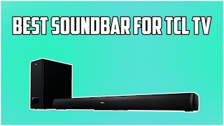 The Best Soundbars for TCL Roku TV in 2024 [upl. by Yirinec]