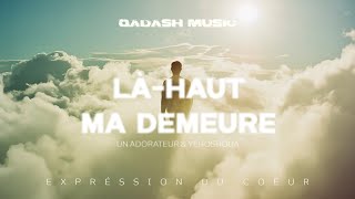 Ma demeure cest làhaut  Cantique Nouveau  Live [upl. by Duaner631]