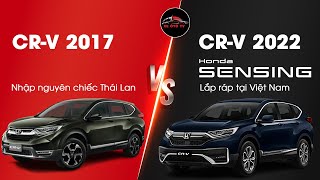 So Sánh Honda CRV 2017 Nhập Khẩu Thái Lan Và CRV 2022 Lắp Ráp Trong Nước [upl. by Reeva728]