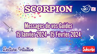 SCORPION  Messages de Vos Guides  15 Janvier  15 Février 2024 Parlons de vos Ambitions 🙏🏼 [upl. by Noryd]