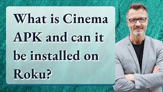 What is Cinema APK and can it be installed on Roku [upl. by Milewski]