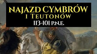 Najazd Cymbrów i Teutonów na Rzym 113  101 pne [upl. by Oicirtap]