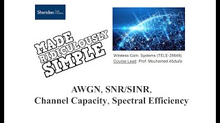 AWGN SNRSINR Channel Capacity Spectral Efficiency  Made Ridiculously Simple [upl. by Zingale]