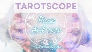 Pisces April 2024  Tarot Reading [upl. by Spence]