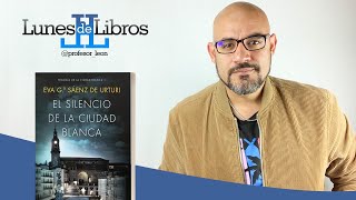 El silencio de la Ciudad Blanca Eva García Sáenz de Urturi  Reseña [upl. by Cichocki65]