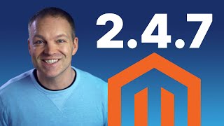 Whats New in Magento 247 [upl. by Kwang420]